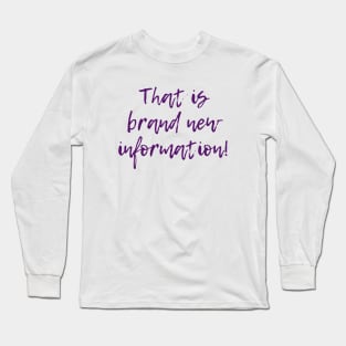 Brand New Information Long Sleeve T-Shirt